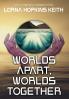 Worlds Apart Worlds Together