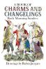 A Book of Charms and Changelings