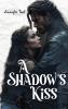A Shadow's Kiss