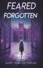 Feared & Forgotten