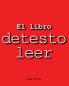 El Libro Detesto Leer