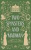 Two Spinsters and a Madman