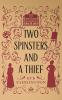 Two Spinsters and a Thief