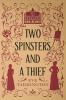 Two Spinsters and a Thief