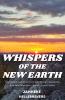 Whispers of the New Earth