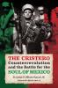 The Cristero Counterrevolution and the Battle for the Soul of Mexico