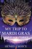 My Trip to Mardi Gras and Other Stories