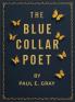 THE BLUE-COLLAR POET