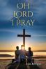 Oh Lord I Pray