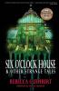 Six O'Clock House & Other Strange Tales