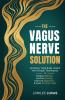 The Vagus Nerve Solution