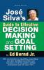 José Silva's Guide to Effective Decision Making and Goal Setting
