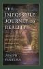 The Impossible Journey to Reality