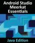 Android Studio Meerkat Essentials - Java Edition