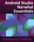 Android Studio Narwhal Essentials - Compose Edition