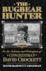 The Bugbear Hunter or the Seduction and Redemption of Congressman David Crockett