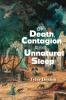 Of Death Contagion and Unnatural Sleep