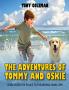 THE ADVENTURES OF TOMMY AND OSKIE