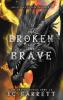 The Broken and The Brave A Grimdark Romantasy