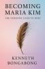 Becoming Maria Kim