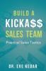 Build a Kicka$$ Sales Team