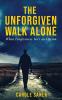 The Unforgiven Walk Alone