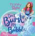 Trinity Styles Don't Burst My Bubble  (Funny Christian lessons for bold and brave girls)