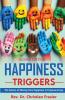 Happiness Triggers. The Science of Moving from Happiness to Empowered Joy. Second Edition