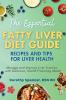 The Essential Fatty Liver Diet Guide