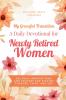 My Graceful Transition (A Daily Devotional for Newly Retired Women A Daily Devotional for Newly Retired Women)