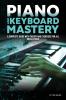 PIANO AND KEYBOARD MASTERY