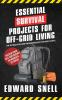 Essential Survival Projects for Off-Grid Living