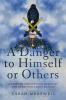A Danger to Himself or Others