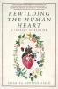Rewilding the Human Heart