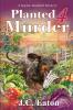 Planted 4 Murder