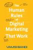 The Human Rules of Digital Marketing that Work