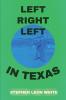 LEFT RIGHT LEFT IN TEXAS
