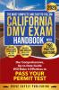 The Most Complete and Easy-to-Follow California DMV Exam Handbook With 250 Practice Questions
