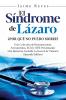 El Síndrome de Lázaro ¿Por qué no puedo morir? Una colección de reanimaciones avivamientos ECM y OBE