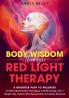 Body Wisdom Through Red Light Therapy