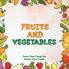FRUITS AND VEGETABLES