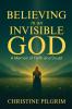 Believing in an Invisible God