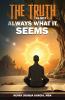 The Truth is not Always What it Seems