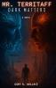 MR. TERRITAFF DARK MATTERS