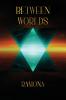 BETWEEN WORLDS