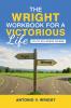 The Wright Workbook for a Victorious Life