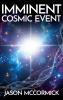 Imminent Cosmic Event