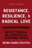 Resistance Resilience and Radical Love