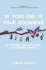 In Your End Is Your Beginning