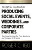 The Official Handbook for Producing Social Events Weddings and Corporate Parties